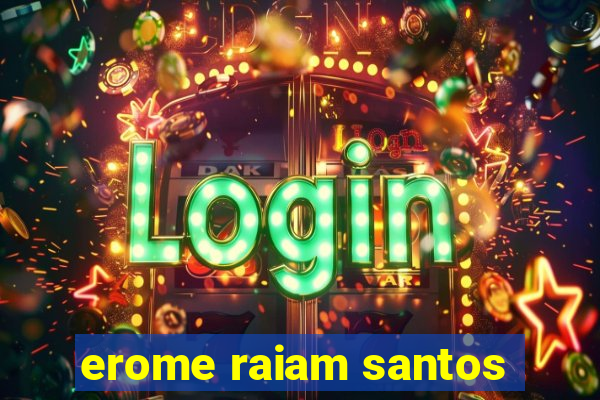 erome raiam santos